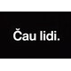 Rohožka "Čau lidi" podá Vašim hosťom jasnú správu :) 