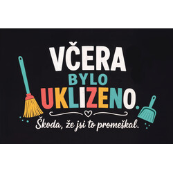 Rohožka Včera bolo upratané (škoda že si to premeškal) 40x60 cm – na von aj na doma