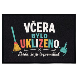 Rohožka Včera bolo upratané (škoda žes to premeškal) 40x60 cm - na von aj na doma