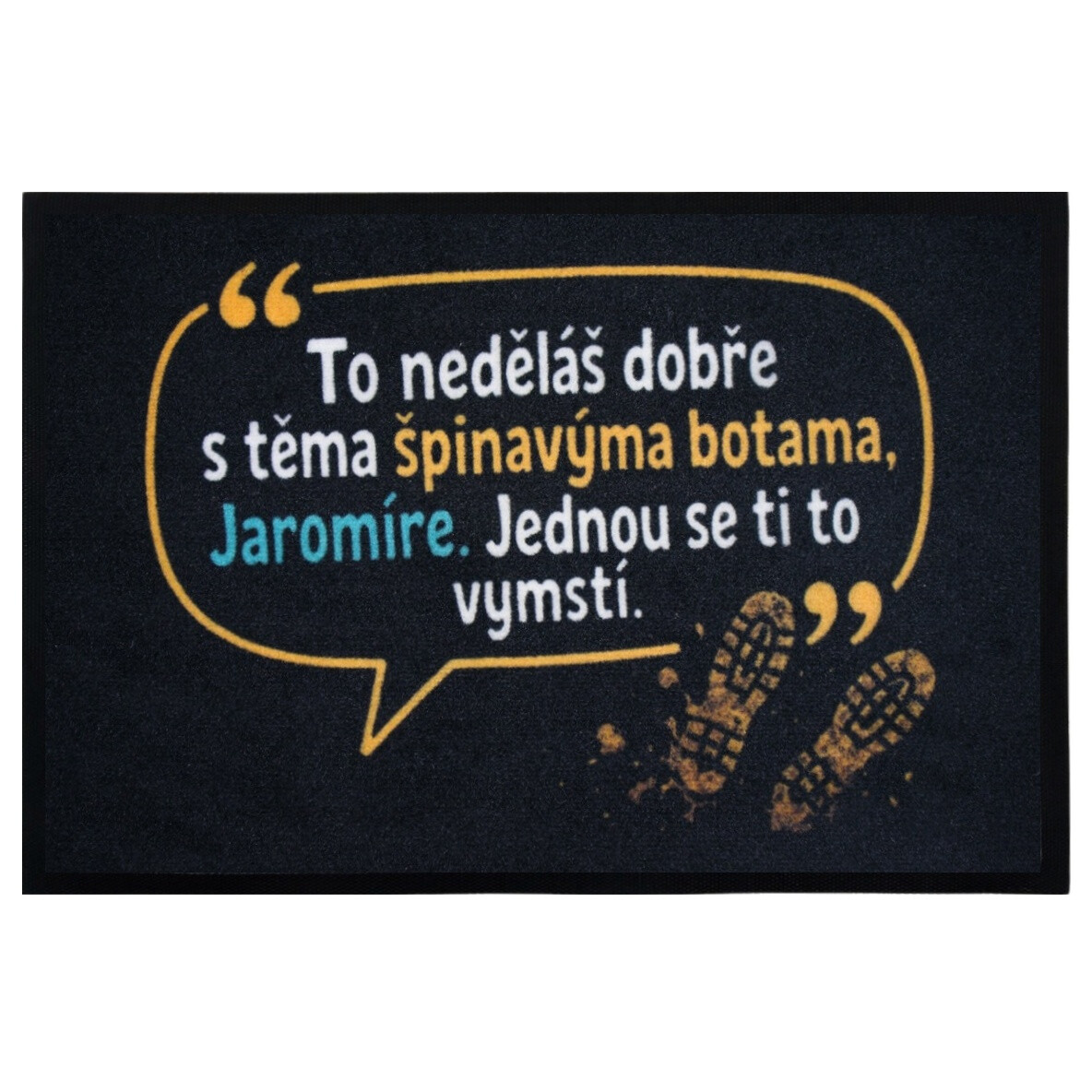 Rohožka To neděláš dobře Jaromíre 40x60 cm, 40x60, čierna, Mercury Flooring